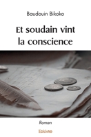 Et soudain vint la conscience (French Edition) 241458906X Book Cover