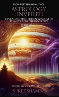 Astrology Unveiled: Revealing the Hidden Wisdom of Planets and the Inner Sky Series VIII 933434900X Book Cover