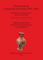 Excavations at Francavilla Marittima 1991-2004: Matt-Painted Pottery from Thetimpone Della Motta. Volume 2: The Cross-Hatched Bands Style 1407311743 Book Cover