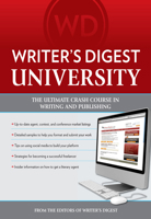 Writer's Digest University: Everything You Need to Write and Sell Your Work 1599631377 Book Cover