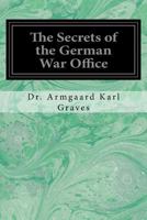 The Secrets of the German War Office 154858259X Book Cover