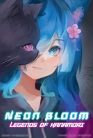 Neon Bloom: Legends of Hanamori 3000826386 Book Cover