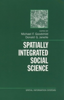 Spatially Integrated Social Science (Spatial Information Systems) 0195152700 Book Cover