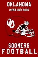 Oklahoma Sooners Trivia Quiz Book - Football: The One With All The Questions - NCAA Football Fan - Gift for fan of Oklahoma Sooners B086BDVMPQ Book Cover