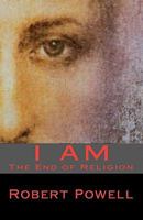 I AM: The End of Religion 144865209X Book Cover