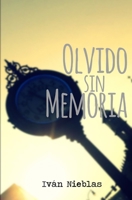 Olvido sin Memoria (Spanish Edition) B08JGBCW62 Book Cover