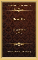 Mabel Fox: Or Love Wins 110418740X Book Cover