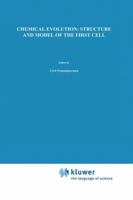 Chemical Evolution: Structure and Model of the First Cell 0792335627 Book Cover
