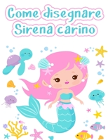 Come disegnare le sirene: Libro da disegno facile e divertente per bambini dai 2 ai 12 anni 9189577957 Book Cover