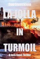 La Jolla in Turmoil: A Jack Rand Thriller (Jack Rand Thriller Series) B0D6NH3958 Book Cover