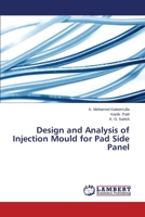Design and Analysis of Injection Mould for Pad Side Panel 3659530166 Book Cover