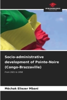 Socio-administrative development of Pointe-Noire (Congo-Brazzaville) 6206661229 Book Cover