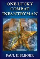 One Lucky Combat Infantryman 1555718884 Book Cover