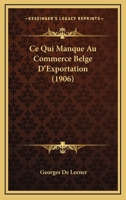 Ce Qui Manque Au Commerce Belge D'exportation 1149202688 Book Cover
