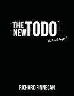 The New TODO: What is it to you? B0GHPSXFTX Book Cover