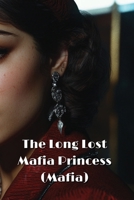 The Long-Lost Mafia Princess (Mafia) B0DSG9D2VX Book Cover