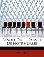 Benoit Ou Le Pauvre De Notre-Dame 1113958529 Book Cover