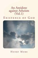 An Antidote against Atheism (Vol.1): Existence of God 1534618090 Book Cover