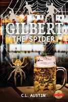 Gilbert The Spider 1450037704 Book Cover
