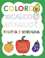 COLORO RICALCO RITAGLIO FRUTTA E VERDURA B0BXNN6ZN6 Book Cover