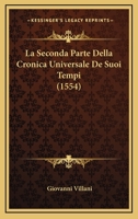 La Seconda Parte Della Cronica Universale De Suoi Tempi (1554) 1120184428 Book Cover