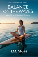 Balance on the Waves: A Guide to Resilience and Calm 196692500X Book Cover