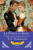 Le Prince et Betty French Version of The Prince and Betty (French Edition) 9353538807 Book Cover