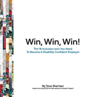 Win, Win, Win!: The 18 Inclusion-isms You Need to Become a Disability Confident Employer 0981323146 Book Cover
