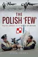 The Polish 'few': Polish Airmen in the Battle of Britain 152671485X Book Cover