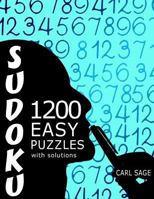 Sudoku 1,200 Easy Puzzles with Solutions: A Sudoku Sage Series Book 1537166085 Book Cover