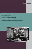 Forging a New Heimat: Expellees in Post-War West Germany and Canada 3899718054 Book Cover