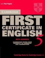 Cambridge First Certificate in English 5 Student's Book: Examination Papers from the University of Cambridge Local Examinations Syndicate (FCE Practice Tests) 0521799171 Book Cover