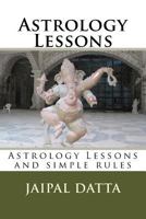 Astrology Lessons: Astrology Lessons and simple rules 146807489X Book Cover