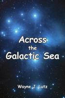 Across the Galactic Sea 1927438101 Book Cover