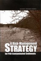 A Risk Management Strategy for PCB-Contaminated Sediments 0309073219 Book Cover