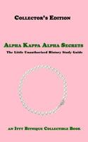 Alpha Kappa Alpha Secrets: The Little Unauthorized History Study Guide 0692263411 Book Cover