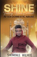 SHINE: Taking Back Control After Domestic Abuse 057888271X Book Cover