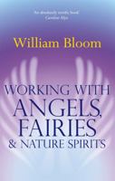 Working With Angels, Fairies, and Nature Spirits 0749919043 Book Cover