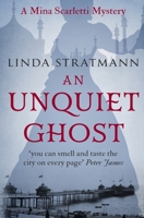 An Unquiet Ghost (Mina Scarletti Mystery) 1912546078 Book Cover