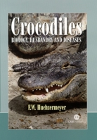 Crocodiles: Biology, Husbandry and Diseases (Life Sciences) 0851996566 Book Cover
