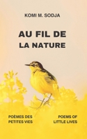 AU FIL DE LA NATURE: POÈMES DES PETITES VIES (French Edition) B0FR43WFP1 Book Cover
