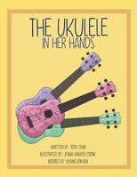 The Ukulele in her Hands B08BDYB559 Book Cover