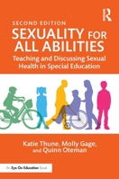 Sexuality for All Abilities: Teaching and Discussing Sexual Health in Special Education 0367444135 Book Cover