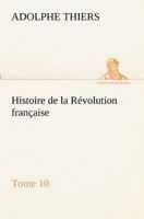 Histoire de La Revolution Francaise, Tome 10 2012550665 Book Cover