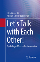 Let's Talk with Each Other!: Psychology of Successful Conversation 3662643073 Book Cover