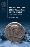 The Archaic and Early Classical Greek World: Using Coins as Sources (Guides to the Coinage of the Ancient World) 1009434047 Book Cover