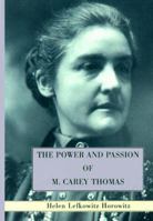 Power And Passion Of M. Carey Thomas, The 0394572270 Book Cover