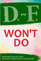 Ds and Fs Won't Do B0BW2CNK5W Book Cover