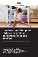 Une intervention pour réduire la graisse corporelle chez les écoliers (French Edition) 6207756606 Book Cover