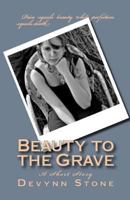 Beauty to the Grave: A Short Story 197968779X Book Cover